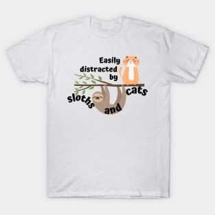 Easily distracted by sloths and cats T-Shirt